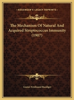 The Mechanism of Natural and Acquired Streptococcus Immunity .. 1164143190 Book Cover