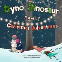 Dyno Dinosaur Family Christmas Adventures 0960055347 Book Cover