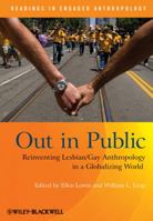 Out in Public: Reinventing Lesbian/Gay Anthropology in a Globalizing World 1405191015 Book Cover