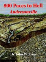800 Paces to Hell: Andersonville 1887901191 Book Cover
