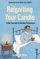 Reigniting your Candle: A Short Anecdote for Working Professionals B0G2J7JNN1 Book Cover