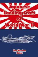 Japanese Landing Craft of World War II 1470196387 Book Cover