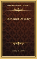 The Christ Of Today 1432645854 Book Cover
