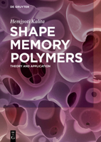 Shape Memory Polymers: Theory and Application 3110569329 Book Cover