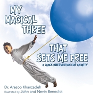 My Magical Three That Sets Me Free: A Quick Intervention for Anxiety 1480894281 Book Cover