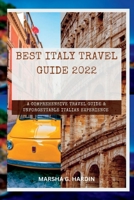 best italy travel guide 2022: A Comprehensive Travel guide & Unforgettable Italian Experience B0F785C3NW Book Cover