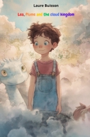 Leo, Plume and the cloud kingdom: A magical fantasy adventure for children ages 6 to 10. B0FNRL4Y37 Book Cover