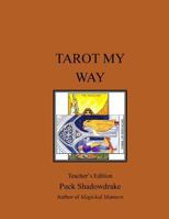 Tarot My Way Teachers Edition 1984254391 Book Cover