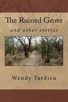 The Ruined Grove and other stories 1482387867 Book Cover