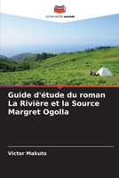 Guide d'étude du roman La Rivière et la Source Margret Ogolla (French Edition) 6208723094 Book Cover