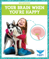 Your Brain When You're Happy B0BGNKJND9 Book Cover