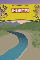 Wandertagebuch: John Muir Trail: Wandertagebuch: John Muir Trail. Ein Logbuch zum Pilgern und Wandern mit vorgefertigten Seiten und viel Platz für ... oder als Abschiedsgeschenk (German Edition) 169527069X Book Cover