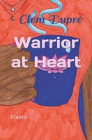Warrior at Heart: Poems B0CQLP64GX Book Cover