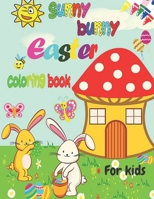 Sunny Bunny Easter Coloring book for kids: Easter coloring book with cute bunnies, Easter egg, basket and more 50cute & fun images B08YQJCYBK Book Cover