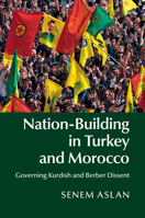 Nation-Building in Turkey and Morocco: Governing Kurdish and Berber Dissent 1107695457 Book Cover