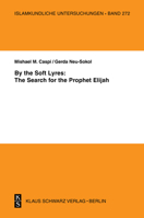 By the Soft Lyres: The Search for the Prophet Elijah 3879973350 Book Cover