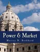 Power and Market: Government and the Economy (The Studies in economic theory series) 1479265462 Book Cover