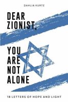 Dear Zionist, You are not alone: 18 Letters of Hope and Light 1738397203 Book Cover