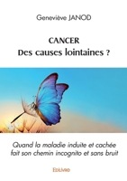Cancer. Des causes lointaines ? (French Edition) 2414591889 Book Cover