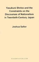 Yasukuni Shrine and the Constraints on the Discourses of Nationalism in Twentieth-Century Japan 0965856410 Book Cover