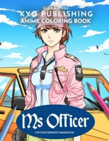 Anime Coloring book Ms Officer: Manga Justice - 40 High-Quality Illustrations of Crime Fighting and Courage (Anime Coloring Books) B0CNLY5D43 Book Cover