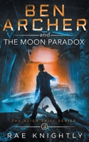 Ben Archer and the Moon Paradox 1989605141 Book Cover