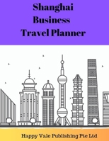 Shanghai Business Travel Planner 1691097551 Book Cover