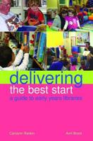 Delivering the Best Start: A Guide to Early Years Libraries 1856046109 Book Cover