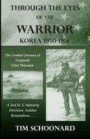 Through the Eyes of the Warrior: Korea 1950-1951 1495272281 Book Cover