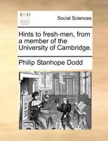 Hints to fresh-men, from a member of the University of Cambridge. 1170612016 Book Cover