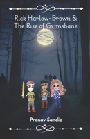 Rick Harlow-Brown and the Rise of Grimsbane B0F8ZTL8QW Book Cover