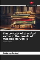 The concept of practical virtue in the novels of Madame de Genlis 6207690230 Book Cover