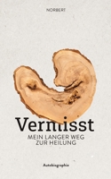 Vermisst: Mein langer Weg zur Heilung (German Edition) 369637587X Book Cover