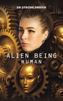 Alien Being Human 1037104951 Book Cover