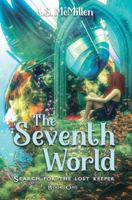 The Seventh World: Search for the Lost Keeper 1735593214 Book Cover