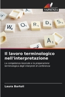 Il lavoro terminologico nell'interpretazione 6630189132 Book Cover