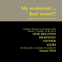 My evolution!... And yours!!! 1291987584 Book Cover