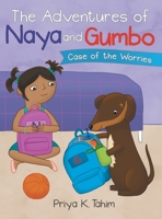 The Adventures of Naya and Gumbo: Case of the Worries 1665701668 Book Cover