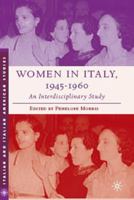 Women in Italy, 1945-1960: An Interdisciplinary Study 1403970998 Book Cover