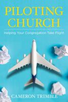 Piloting Church: Helping Your Congregation Take Flight 0827231695 Book Cover