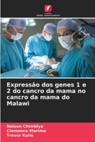 Expressão dos genes 1 e 2 do cancro da mama no cancro da mama do Malawi 6207428595 Book Cover