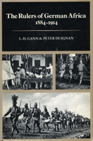 The Rulers of German Africa, 1884-1914 (Language Science and National Development) 069160228X Book Cover