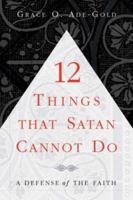 12 Things That Satan Cannot Do 1591607108 Book Cover