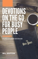 Devotions on the Go for Busy People: A collection of 365 devotionals B0BM4JPYKH Book Cover