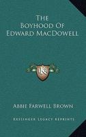 The Boyhood Of Edward MacDowell 1163190381 Book Cover