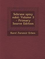 Sebrane spisy eské; Volume 3 1289782520 Book Cover