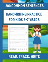 Handwriting Practice For Kids 5-7, 200 Simple Sentences: Read, Trace, Write B0DRTTSQVT Book Cover