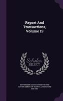 Report And Transactions, Volume 15... 1346893292 Book Cover