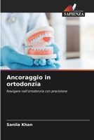 Ancoraggio in ortodonzia: Navigare nell'ortodonzia con precisione (Italian Edition) B0CKB13P2N Book Cover