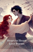 Heart to Heart Love Poems B0DRC113WN Book Cover